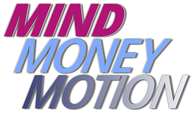 Mind, Money, Motion